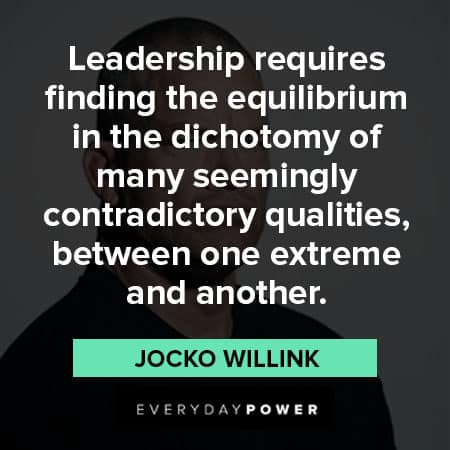 Jocko Willink quotes about leadership requires finding the equilbrium