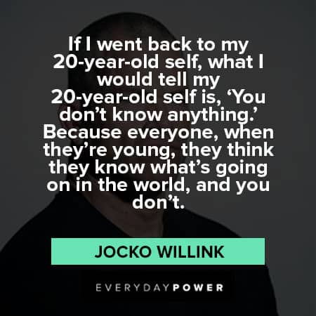 Jocko Willink quotes to my 20 year old self
