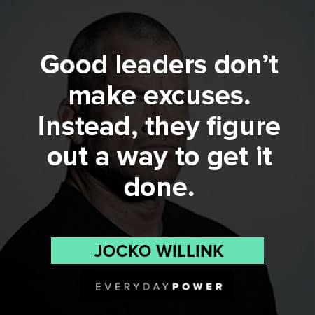 Jocko Willink quotes about good leaders don't make excuses