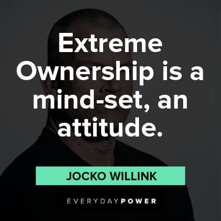 Jocko Willink quotes about extreme ownership