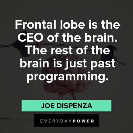 Joe Dispenza quotes about your powerful brain