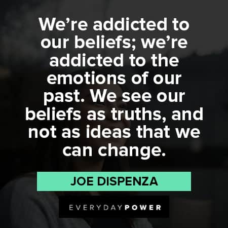 Joe Dispenza quotes about our beliefs