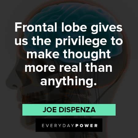 Joe Dispenza quotes to make thought more real than anything
