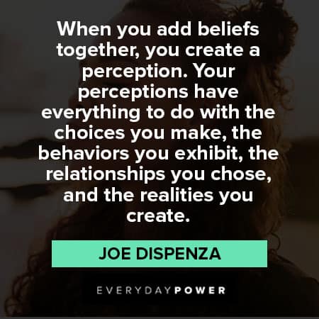 Joe Dispenza quotes about the relationships you chose, and the realities you create