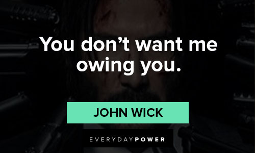 John Wick quotes about you don't want me owing you
