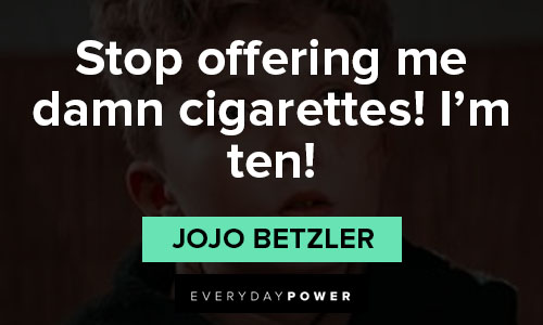 Jojo Rabbit quotes about stop offering me damn cigarettes