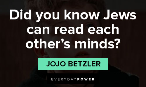 Jojo Rabbit quotes about did you know Jews can read each other’s minds