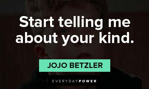 Jojo Rabbit quotes about start telling me about your kind