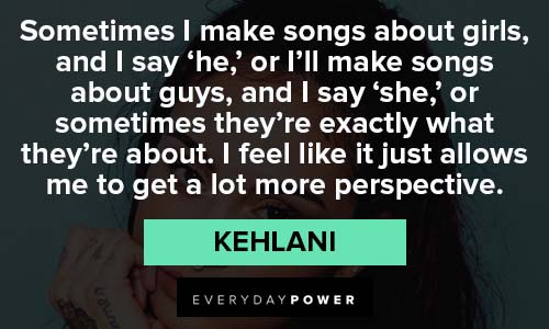 Kehlani quotes on making songs about girls