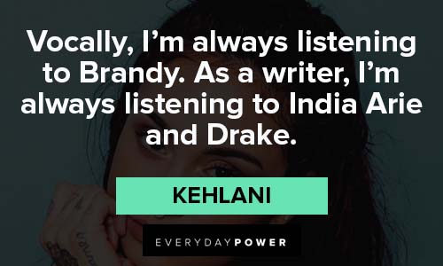Kehlani quotes about listening to Brandy
