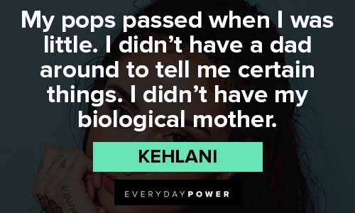 Kehlani quotes that share parts of her life