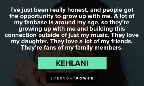 Kehlani quotes about the opportunity to grow up 