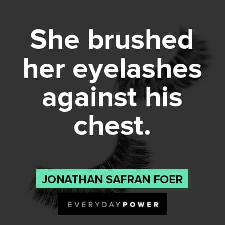lash quotes about she brushed her eyelashes against his chest