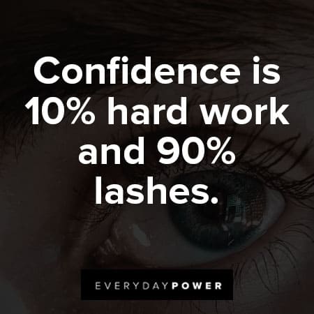 lash quotes about confidence is 10% hard work and 90% lashes