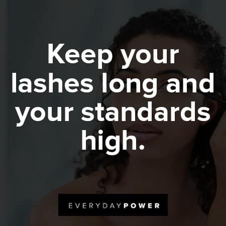 lash quotes to keep your lashes long and your standards high