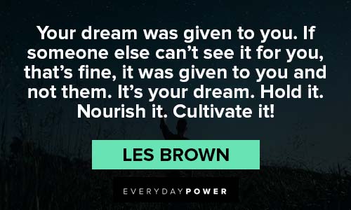 Les Brown Quotes about your dream
