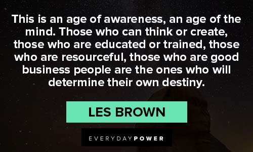 Les Brown Quotes on awareness