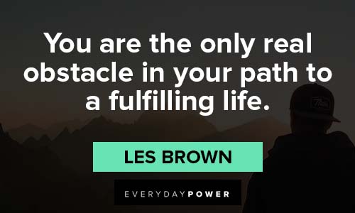 Les Brown Quotes path to a fulfilling life
