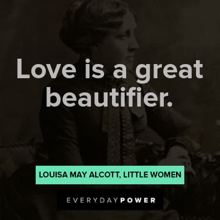 Little Women quotes about love is a great beautifier