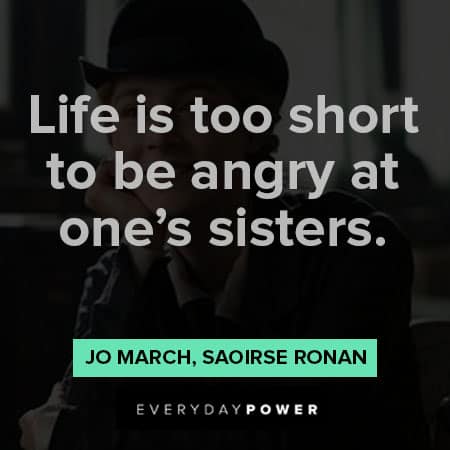 Little Women quotes about life is too short to be angry at one’s sisters