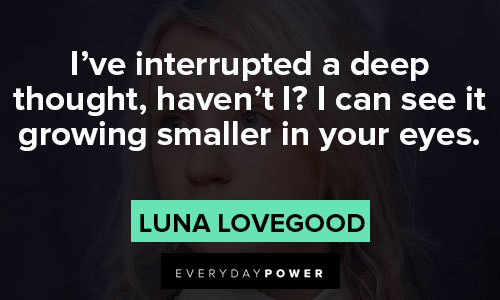 Luna Lovegood quotes about deep thought