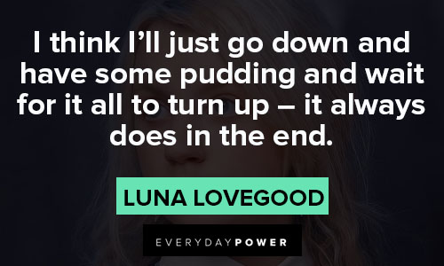 Luna Lovegood quotes about some pudding