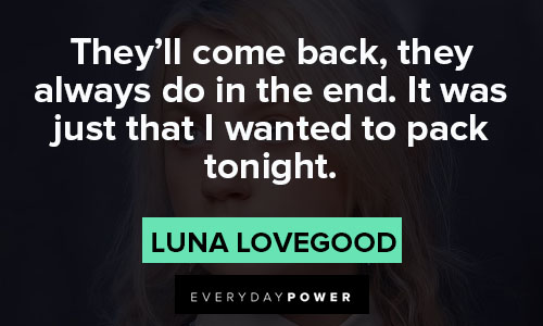 Luna Lovegood quotes about pack tonight