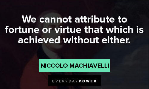 Machiavelli quotes about to fortune or virtue