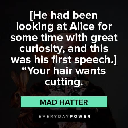 Mad Hatter quotes about looking at alice for sometime with great curiosity