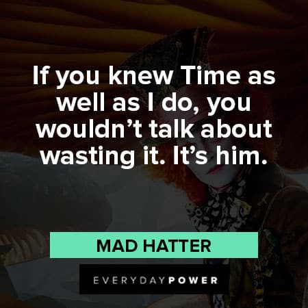 Timeless Mad Hatter quotes