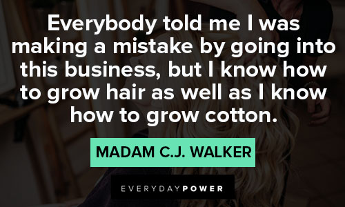 Madam C.J. Walker quotes about making a mistake by going into this business
