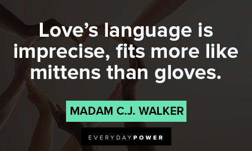 Madam C.J. Walker quotes about love’s language is imprecise