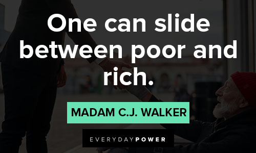 Madam C.J. Walker quotes about one can slide between poor and rich