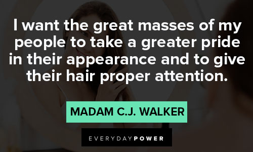 Madam C.J. Walker quotes about proper attention