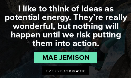 mae jemison quotes to think of ideas as potential energy