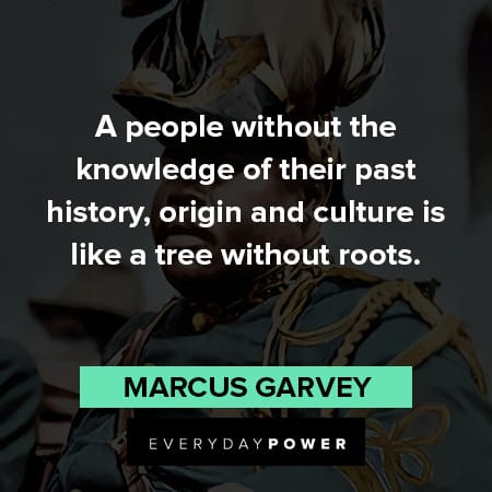 marcus garvey quotes about a people without the knowledge of their past history
