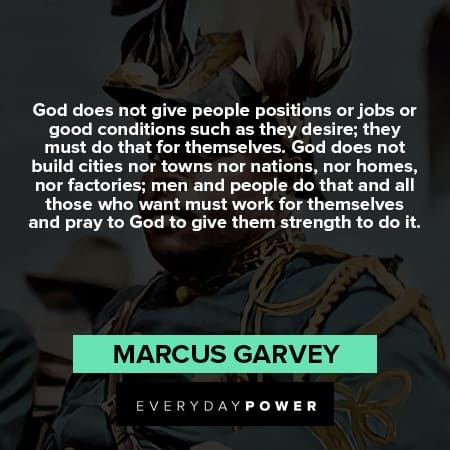 marcus garvey quotes about God to give them strength 