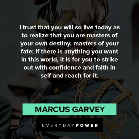 marcus garvey quotes about confidence and faith in self and reach for it
