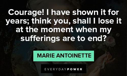 Marie Antoinette quotes about courage