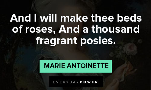 Marie Antoinette quotes on I will make thee beds of roses