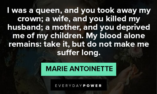Genuine Marie Antoinette quotes about queen