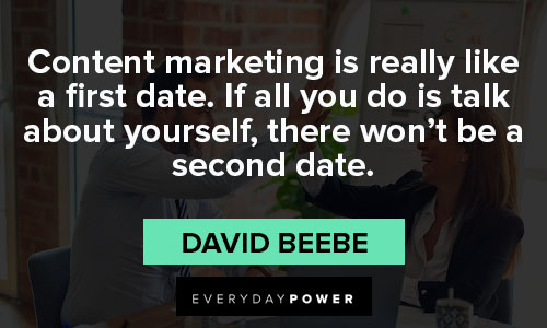 marketing quotes about content marketing is really like a first date