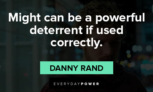 Iron Fist quotes about might can be a powerful deterrent if used correctly
