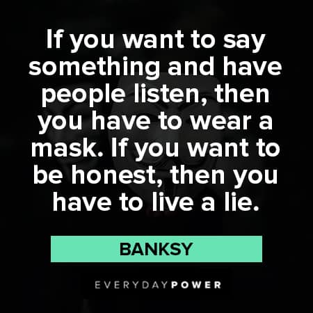 mask quotes to say something and have people listen