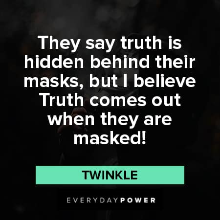 mask quotes about truth is hidden behind their masks