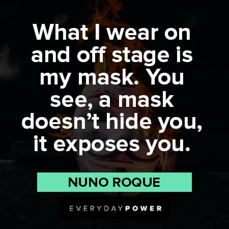 mask quotes about what I wear on and off stage is my mask