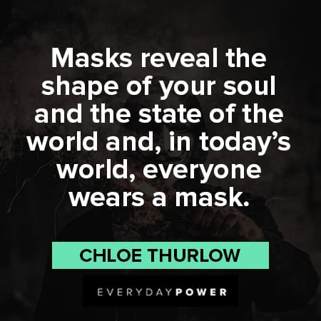 mask quotes about masks reveal the shape of your soul
