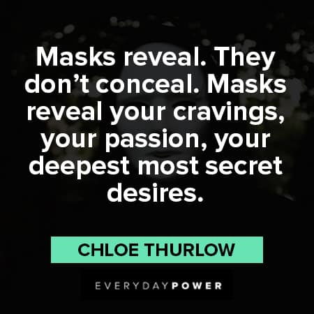 masks reveal mask quotes