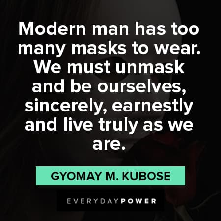 mask quotes about modern man has too many masks to wear