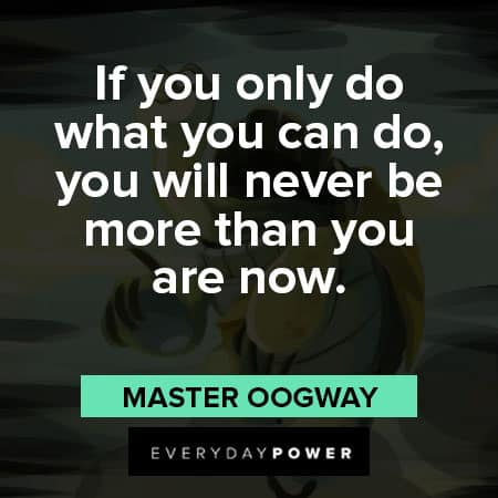 Master Oogway quotes about what you can do